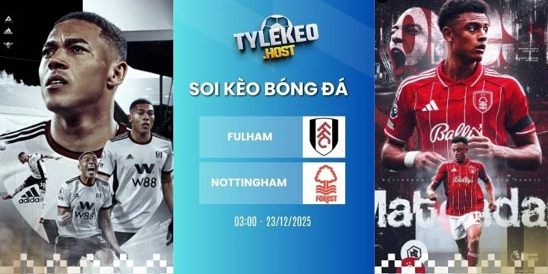 Soi kèo nhà cái Fulham vs Nottingham