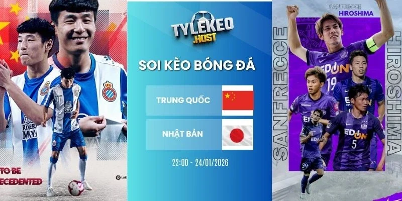 Soi ty le keo Trung Quốc vs Nhật Bản